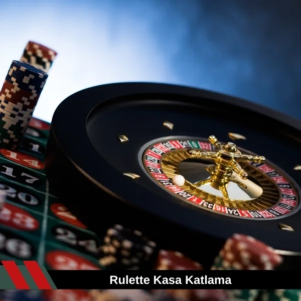 Rulette Kasa Katlama