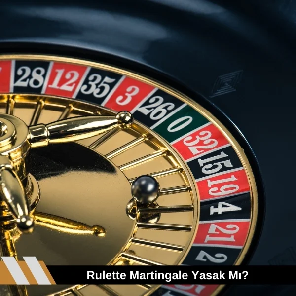Rulette Martingale Yasak Mı